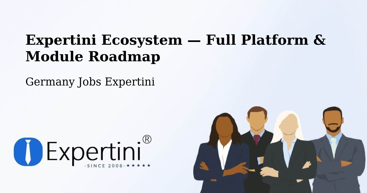Expertini Ecosystem — Full Platform & Module Roadmap – Veitshöchheim